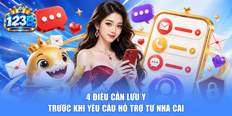 4 điều cần lưu ý trước khi yêu cầu hỗ trợ từ nhà cái