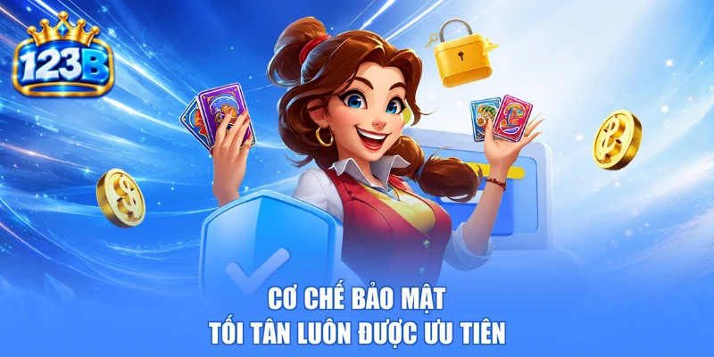 Cơ chế bảo mật tối tân luôn được ưu tiên