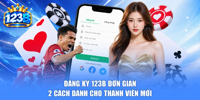 Đăng Ký 123b Đơn Giản | 2 Cách Dành Cho Thành Viên Mới