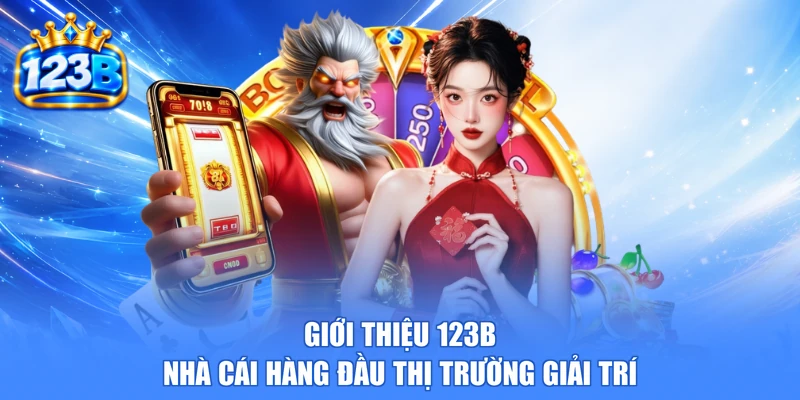 Giới thiệu 123b - Nhà cái hàng đầu thị trường giải trí