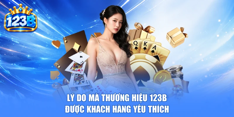 Lý do mà thương hiệu 123b được khách hàng yêu thích