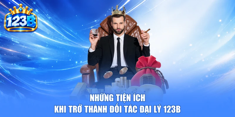 Những tiện ích khi trở thành đối tác đại lý 123b