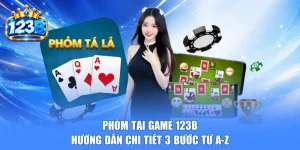 Phỏm Tại Game 123b | Hướng Dẫn Chi Tiết 3 Bước Từ A-Z