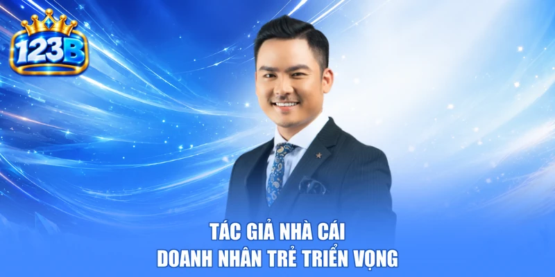 Tác giả nhà cái - doanh nhân trẻ triển vọng