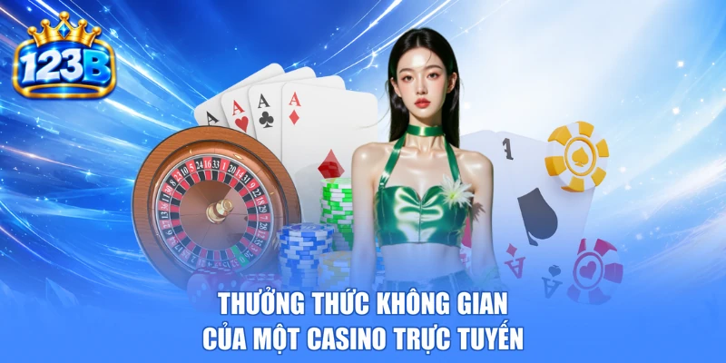 Thưởng thức không gian của một casino trực tuyến